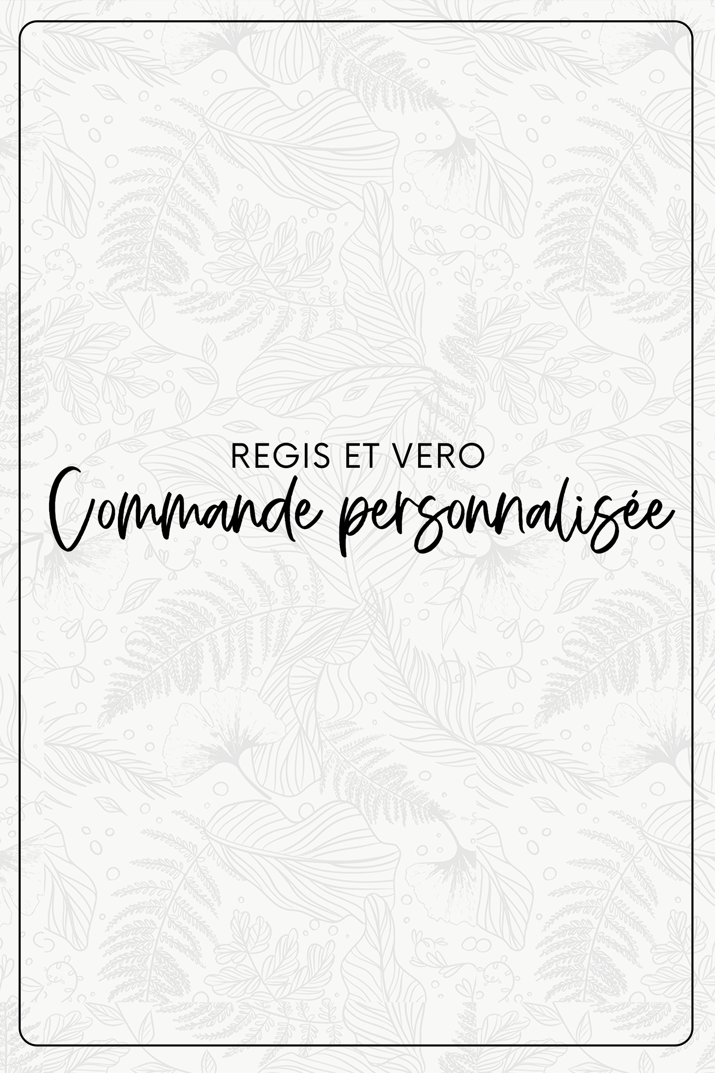 Commande personnalisée @Regis et Vero