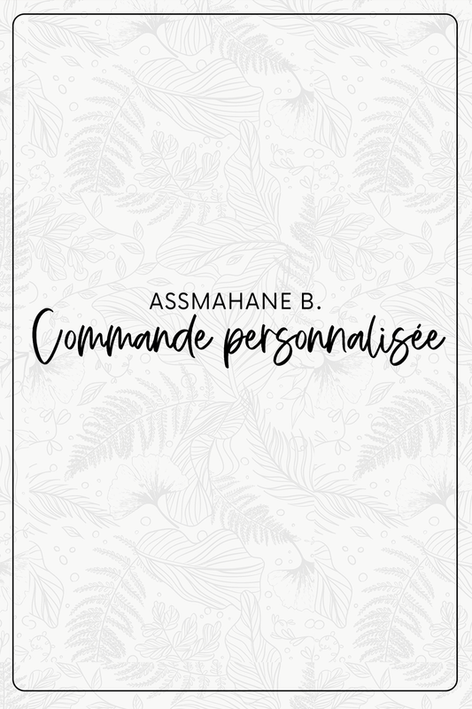 Commande personnalisée Assmahane B