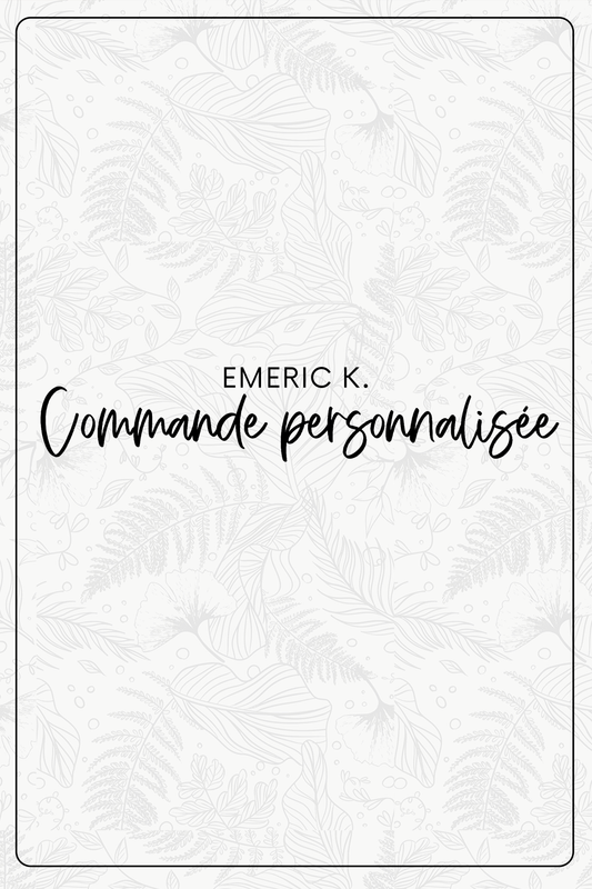 Commande personnalisée Emeric K.